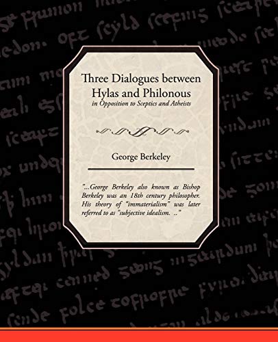 Beispielbild fr Three Dialogues between Hylas and Philonous in Opposition to Sceptics and Atheists zum Verkauf von Chiron Media