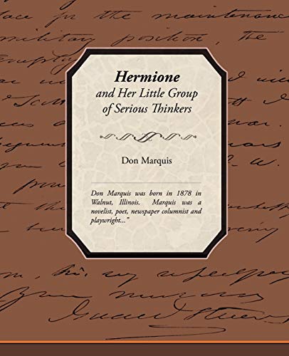 Hermione and Her Little Group of Serious Thinkers (9781438516172) by Marquis, Don