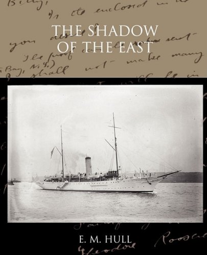 The Shadow of the East (9781438516721) by Hull, E. M.