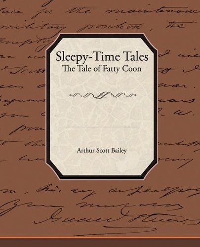 Sleepy-time Tales: The Tale of Fatty Coon (9781438517353) by Bailey, Arthur Scott