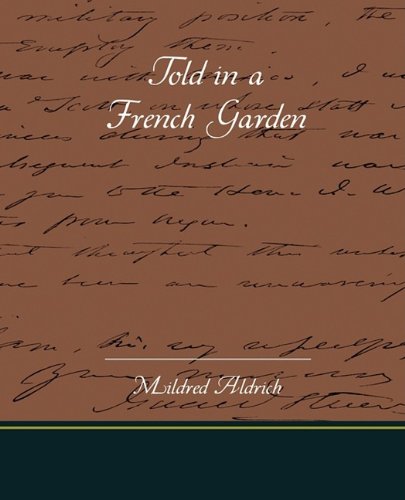 Told in a French Garden (9781438517582) by Aldrich, Mildred
