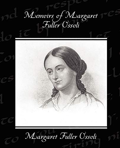 Beispielbild fr Memoirs of Margaret Fuller Ossoli zum Verkauf von ThriftBooks-Atlanta