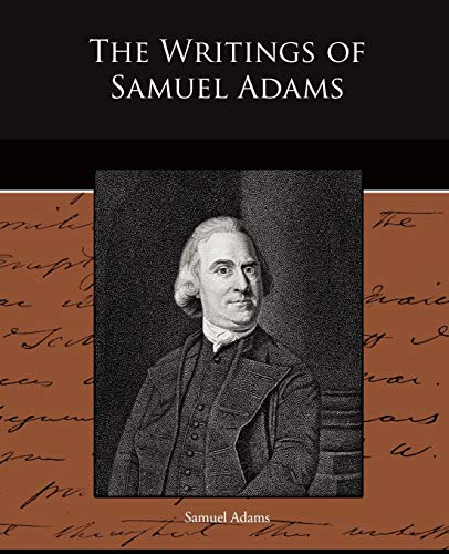 The Writings of Samuel Adams (9781438519210) by Adams, Samuel