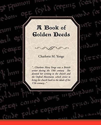 A Book of Golden Deeds (9781438521626) by Yonge, Charlotte Mary