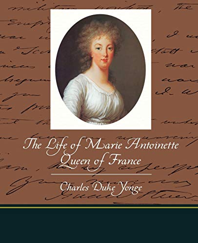 Stock image for The Life of Marie Antoinette, Queen of France for sale by Lucky's Textbooks
