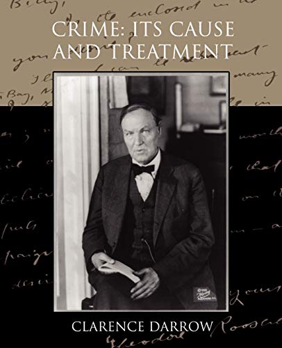 Crime : Its Cause and Treatment - Clarence Darrow