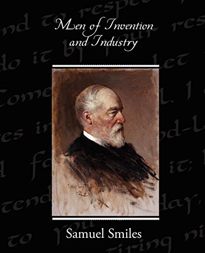 Men of Invention and Industry - Samuel Jr. Smiles