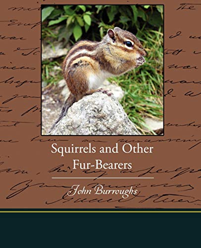 Squirrels and Other Fur-Bearers - John Burroughs