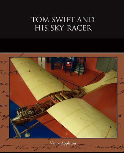 Tom Swift and His Sky Racer (9781438523996) by Appleton, Victor