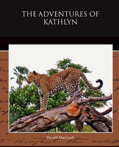 The Adventures of Kathlyn (9781438524443) by Macgrath, Harold
