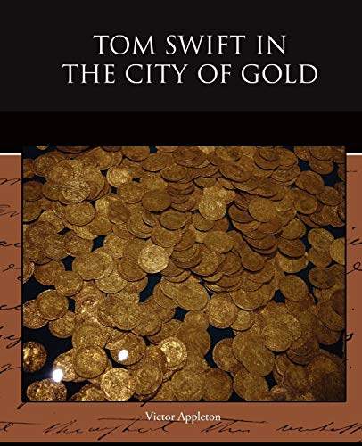 Stock image for Tom Swift in the City of Gold for sale by ThriftBooks-Dallas