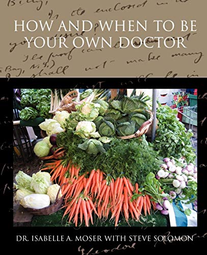 Stock image for How and When to Be Your Own Doctor for sale by Lucky's Textbooks
