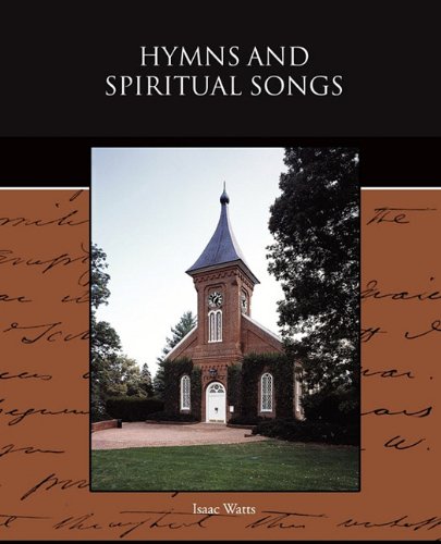 Hymns and Spiritual Songs (9781438526911) by Watts, Isaac