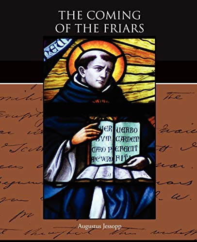The Coming of the Friars (9781438527307) by Jessopp, Augustus
