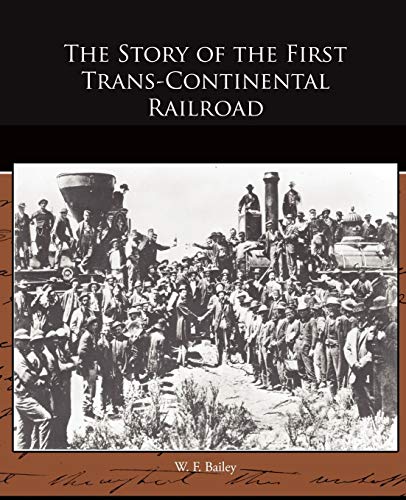 Stock image for The Story of the First Trans-Continental Railroad for sale by Chiron Media