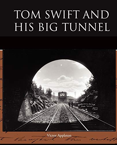 Tom Swift and His Big Tunnel (9781438527758) by Appleton II, Victor