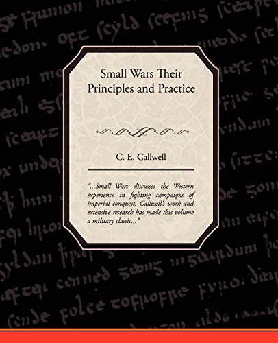 Beispielbild fr Small Wars Their Principles and Practice zum Verkauf von Trip Taylor Bookseller