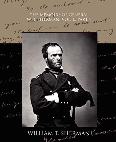 Imagen de archivo de The Memoirs of General W T Sherman, Vol I, Part 1 a la venta por PBShop.store US