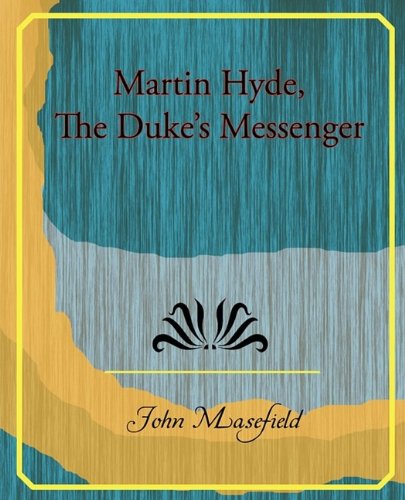 Martin Hyde, the Duke S Messenger (9781438529523) by Masefield, John