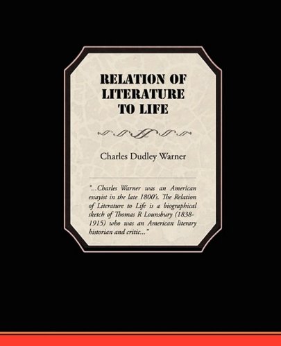 Relation of Literature to Life (9781438530055) by Warner, Charles Dudley