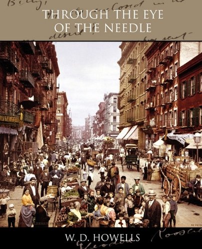 Through the Eye of the Needle (9781438530178) by Howells, William Dean