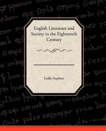 English Literature and Society in the Eighteenth Century (9781438530482) by Stephen, Leslie