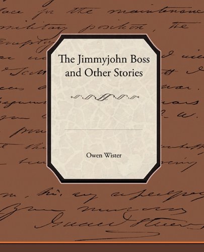 The Jimmyjohn Boss and Other Stories (9781438530673) by Wister, Owen