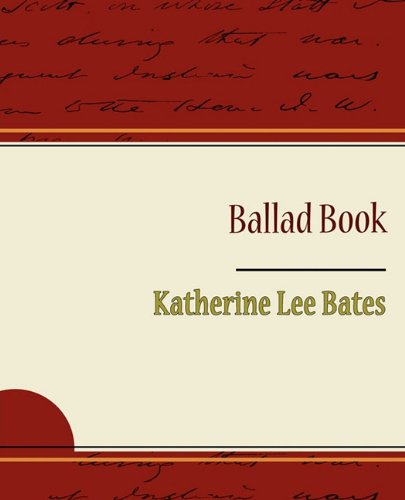 Ballad Book (9781438531335) by Bates, Katherine Lee
