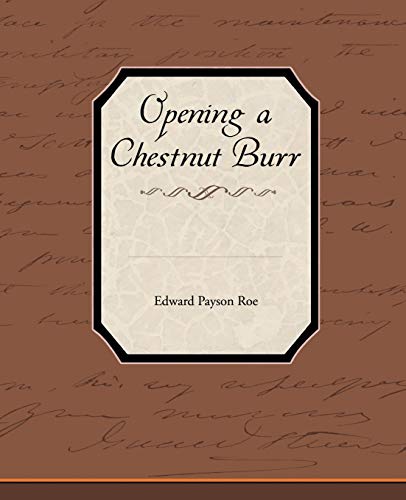 Opening a Chestnut Burr (9781438532493) by Roe, Edward Payson