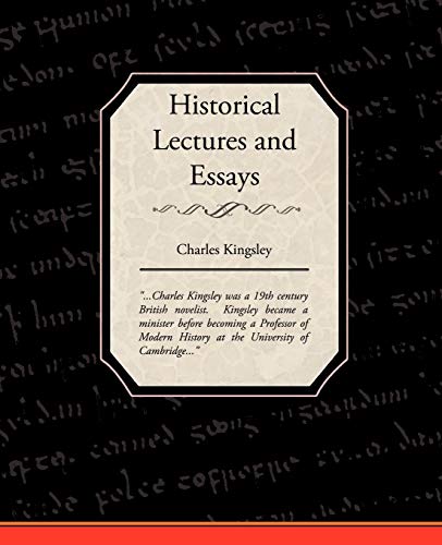 Historical Lectures and Essays (9781438533247) by Kingsley, Charles