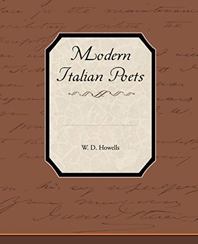 Modern Italian Poets (9781438533377) by Howells, W D