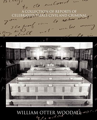 Imagen de archivo de A Collection of Reports of Celebrated Trials Civil and Criminal a la venta por Lucky's Textbooks