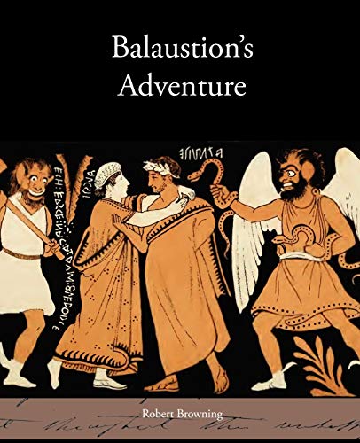 Balaustion's Adventure (9781438534978) by Browning, Robert