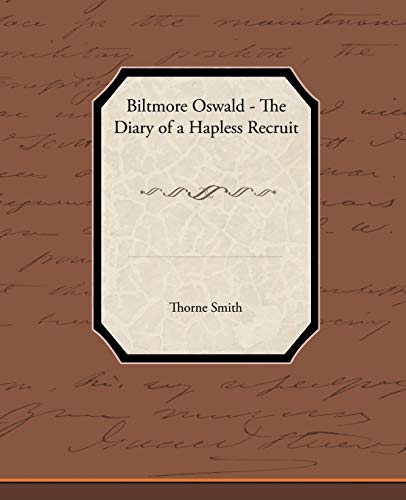 Biltmore Oswald - The Diary of a Hapless Recruit (9781438535081) by Smith, Thorne