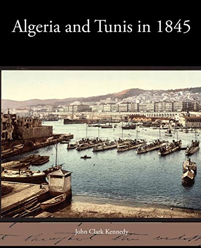 Imagen de archivo de Algeria and Tunis in 1845 a la venta por Lucky's Textbooks