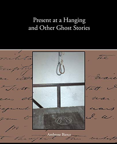 Stock image for Present at a Hanging and Other Ghost Stories for sale by Lucky's Textbooks