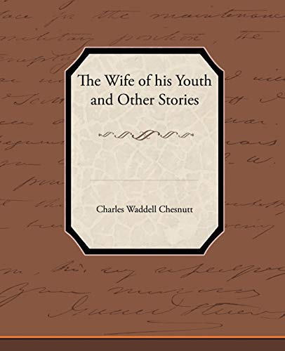 The Wife of his Youth and Other Stories (9781438536743) by Chesnutt, Charles Waddell