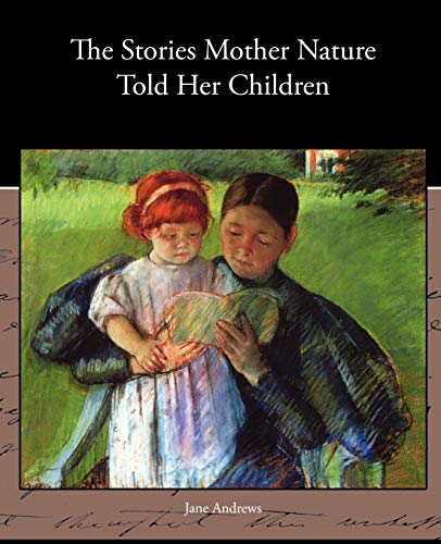 The Stories Mother Nature Told Her Children (9781438574295) by Andrews, Jane