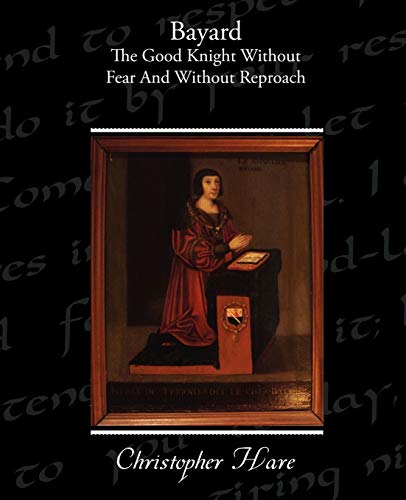 9781438594149: Bayard - The Good Knight Without Fear And Without Reproach