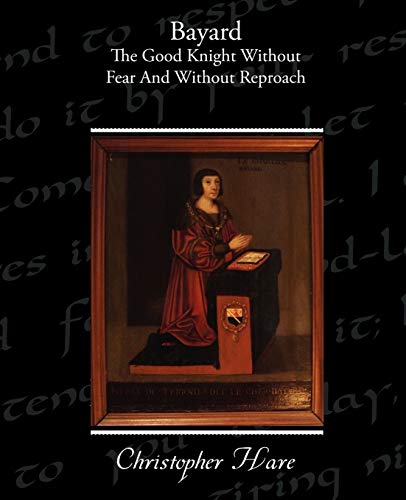 9781438594149: Bayard - The Good Knight Without Fear and Without Reproach