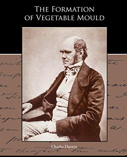 Stock image for The Formation of Vegetable Mould through the action of worms with observations of their habits for sale by Lucky's Textbooks