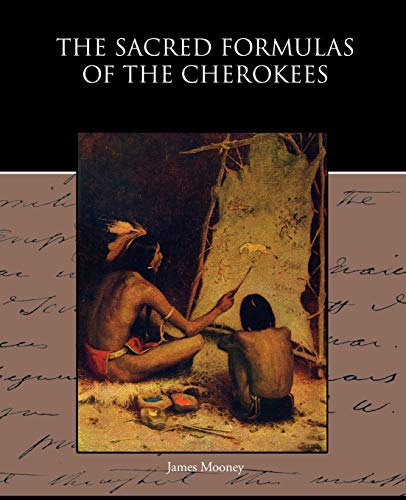 Stock image for The Sacred Formulas of the Cherokees for sale by Blackwell's