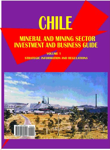 9781438708560: Chile Mineral & Mining Sector Investment and Business Guide Volume 1 Strategic Information and Regulations