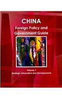 Stock image for China Foreign Policy and Government Guide, Volume 1: Strategic Information and Developments for sale by The Book Bin