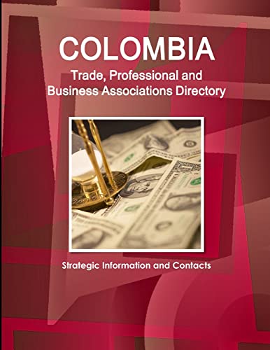 Imagen de archivo de Colombia Trade, Professional and Business Associations Directory - Strategic Information and Contacts a la venta por Chiron Media