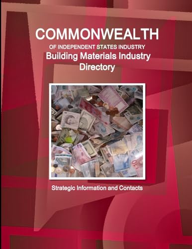 Imagen de archivo de Commonwealth of Independent States industry. Building Materials Industry Directory - Strategic Information and Contacts a la venta por Chiron Media