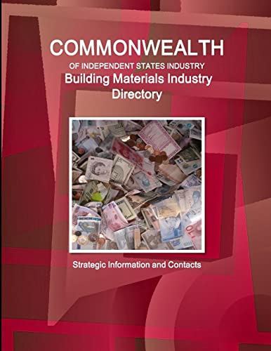 Stock image for Commonwealth of Independent States industry. Building Materials Industry Directory - Strategic Information and Contacts for sale by Chiron Media