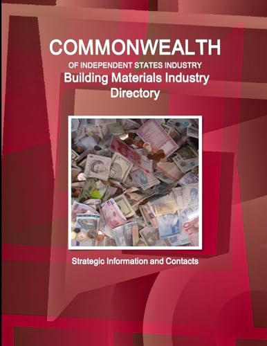 Stock image for Commonwealth of Independent States industry. Building Materials Industry Directory - Strategic Information and Contacts for sale by PBShop.store US