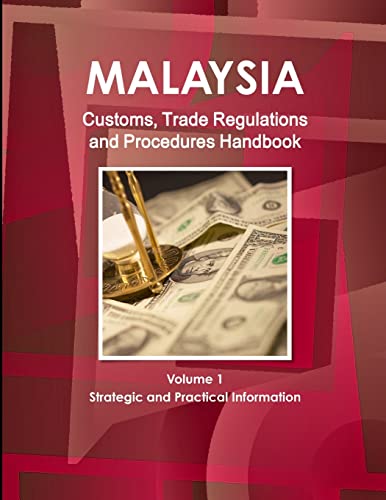 Stock image for Malaysia Customs, Trade Regulations and Procedures Handbook Volume 1 Strategic and Practical Information for sale by PBShop.store US