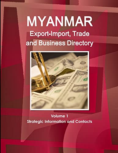 Stock image for Myanmar Export-Import, Trade and Business Directory Volume 1 Strategic Information and Contacts for sale by PBShop.store US